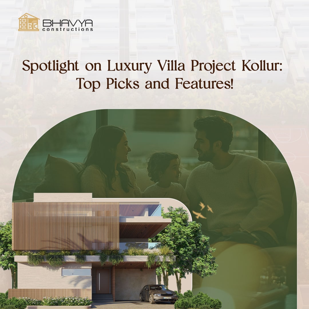 Spotlight on Luxury Villa Project Kollur: Top Picks and Features!