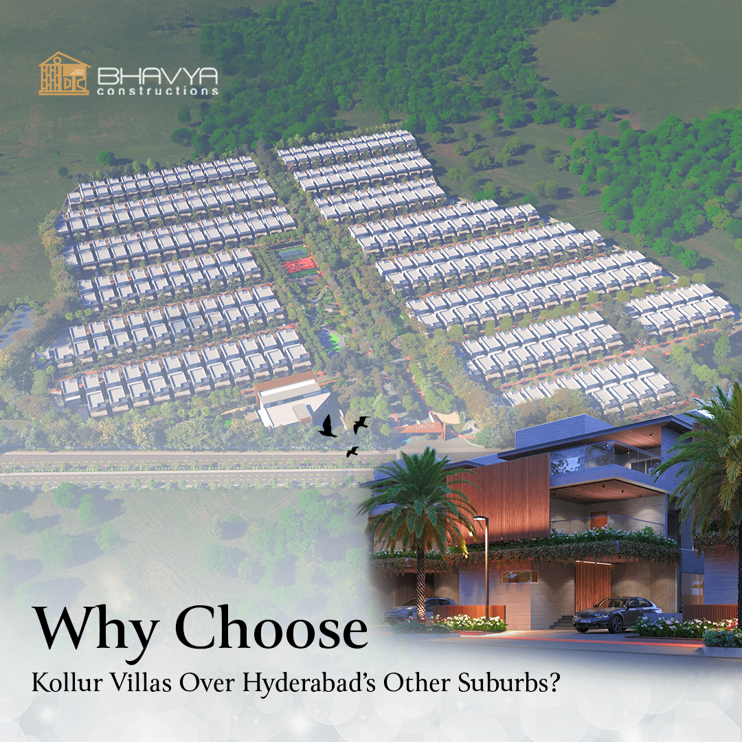 Why Choose Kollur Villas Over Hyderabad’s Other Suburbs?