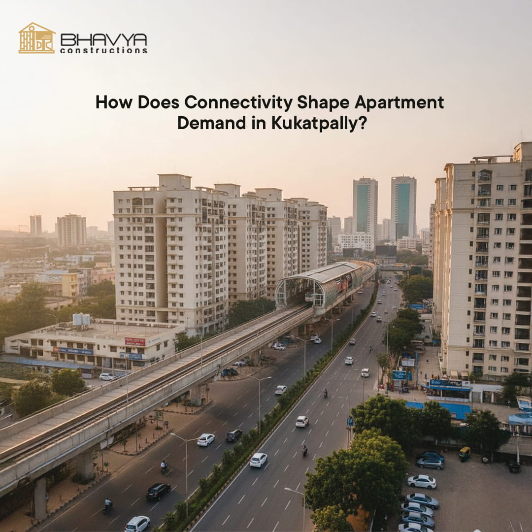 How Does Connectivity Shape Apartment Demand in Kukatpally?