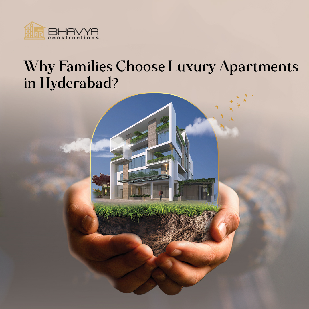 Why Families Choose Luxury Apartments in Hyderabad?