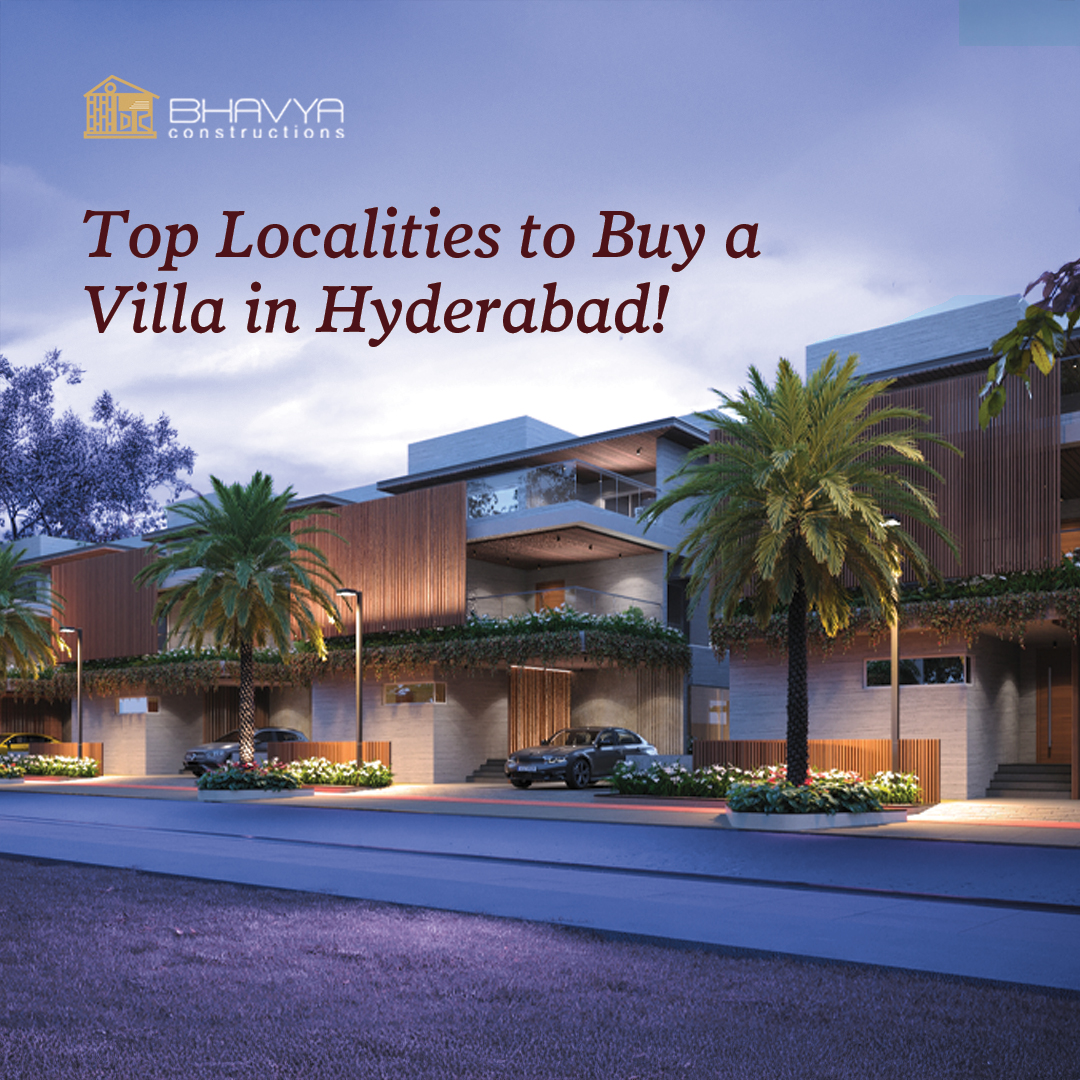 Top Localities to Buy a Villa in Hyderabad!